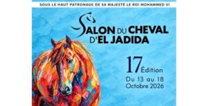 Le Salon du cheval met à l’honneur l’excellence de l’élevage équin – Aujourd&rsquo;hui le Maroc